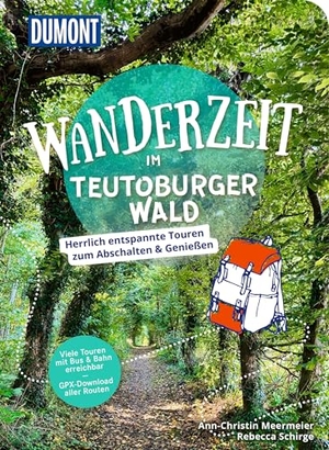 Meermeier, Ann-Christin / Rebecca Schirge. DUMONT Wanderzeit im Teutoburger Wald - Herrlich entspannte Wandertouren zum Abschalten & Genießen. Dumont Reise Vlg GmbH + C, 2025.