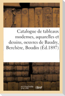 Catalogue de tableaux modernes, aquarelles et dessins, oeuvres de Baudry, Berchère, Boudin