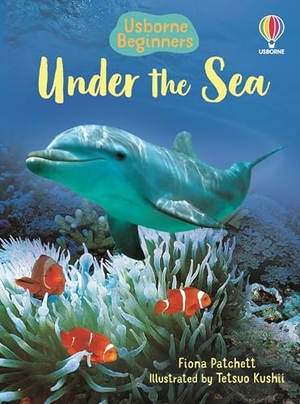 Patchett, Fiona. Under the Sea. Usborne Publishing  IWUK, 2006.