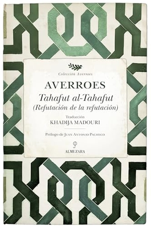 Averroes. Tahafut Al-Tahafut. Refutacion de la Refutacion. Almuzara, 2026.