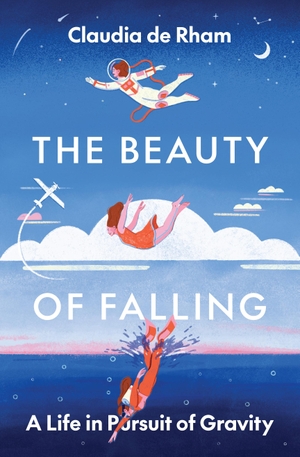 Rham, Claudia de. The Beauty of Falling - A Life in Pursuit of Gravity. Princeton Univers. Press, 2024.