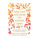 What Your Soul Needs for Stressful Times
