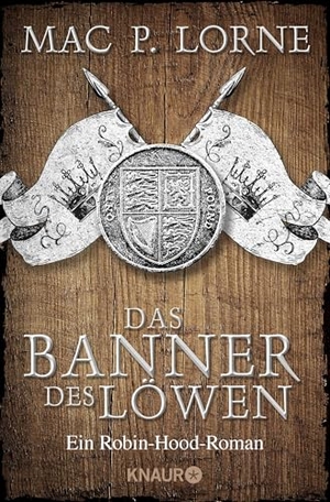 Lorne, Mac P.. Das Banner des Löwen - Roman. Knaur Taschenbuch, 2019.