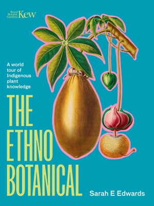 Edwards, Sarah. The Ethnobotanical - A world tour of Indigenous plant knowledge. Quercus Publishing, 2023.
