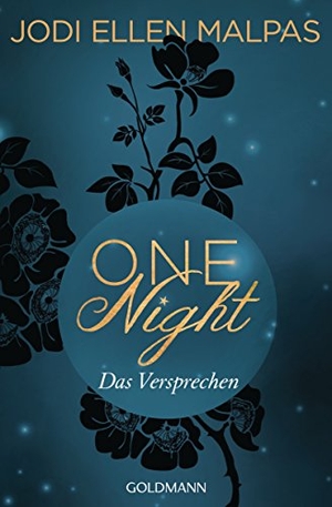 Malpas, Jodi Ellen. One Night - Das Versprechen - Die One Night-Saga 3. Goldmann TB, 2017.