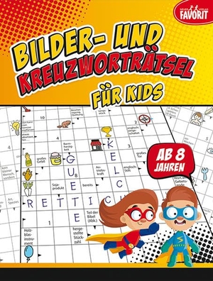 Bilder- und Kreuzworträtsel für Kids - ab 8 Jahren. Neuer Favorit Verlag, 2020.