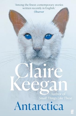 Keegan, Claire. Antarctica. Faber And Faber Ltd., 2023.