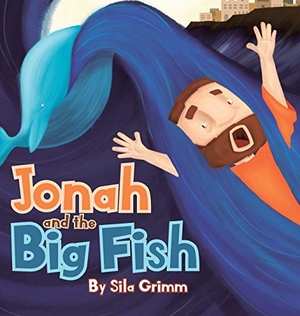 Grimm, Sila. Jonah and the Big Fish. Page Publishing, Inc., 2020.