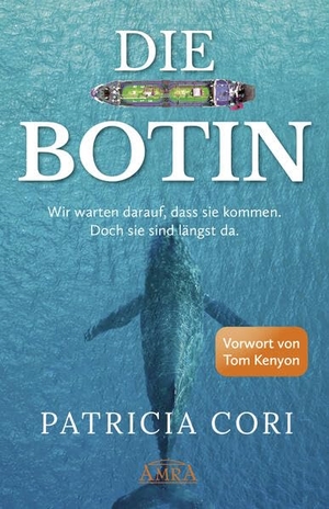Cori, Patricia. DIE BOTIN. Wir warten darauf, dass sie kommen. Doch sie sind längst hier.. AMRA Verlag, 2026.