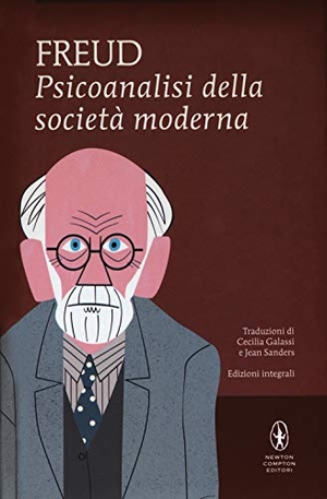 Freud, Sigmund. Psicoanalisi della società moderna. Newton Compton Editori, 2018.