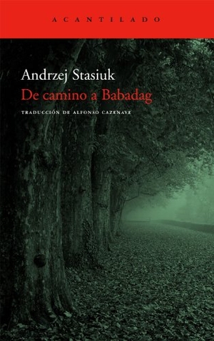 Stasiuk, Andrzej. De camino a Babadag. Acantilado, 2008.