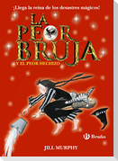 La peor bruja y el peor hechizo