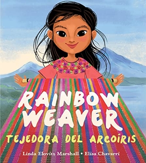 Marshall, Linda Elovitz. Rainbow Weaver / Tejedora del Arcoíris. Lee & Low Books, 2016.