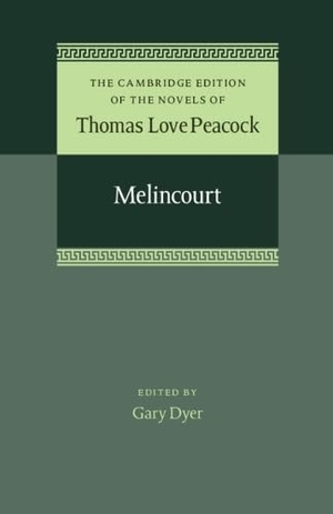 Peacock, Thomas Love. Melincourt. Cambridge University Press, 2022.
