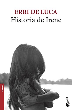 De Luca, Erri. Historia de Irene. Booket, 2018.