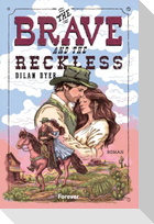 The Brave and the Reckless