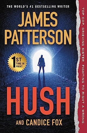Patterson, James / Candice Fox. Hush. Little Brown and Company, 2020.