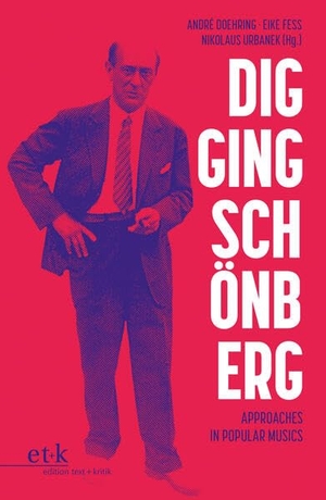 Doehring, André / Eike Feß et al (Hrsg.). Digging Schönberg - Approaches in Popular Musics. Edition Text + Kritik, 2026.