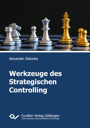 Zielonka, Alexander. Werkzeuge des Strategischen Controlling. Cuvillier, 2017.