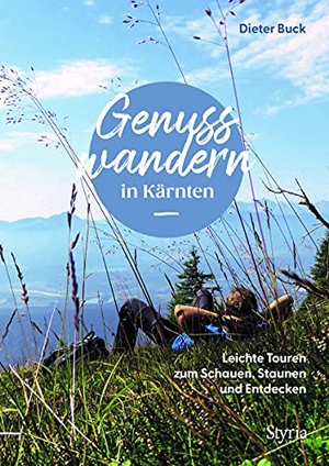 Buck, Dieter. Genusswandern in Kärnten - Leichte Touren zum Schauen, Staunen und Entdecken. Styria  Verlag, 2021.