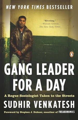 Venkatesh, Sudhir. Gang Leader for a Day - A Rogue Sociologist Takes to the Streets. Random House, 2008.