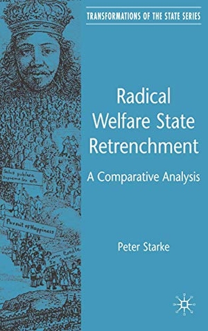 Starke, P.. Radical Welfare State Retrenchment - A Comparative Analysis. Springer Nature B.V., 2007.