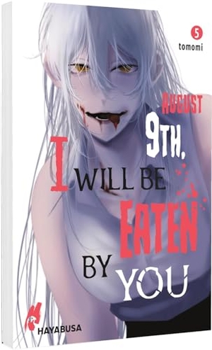 Tomomi. August 9th, I will be eaten by you 5 - Blutiger Body-Horror-Manga über einen Schüler und seine hungrigen Monster-Stalkerinnen!. Carlsen Verlag GmbH, 2025.