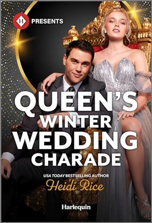 Rice, Heidi. Queen's Winter Wedding Charade. Harlequin, 2024.