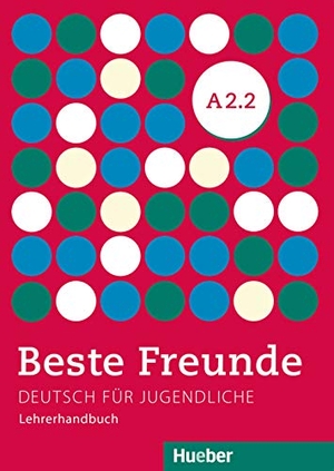 Spiridonidou, Persephone / Gerassimos Tsigantes. Beste Freunde A2/2 Lehrerhandbuch - Deutsch für Jugendliche. Deutsch als Fremdsprache. Hueber Verlag GmbH, 2015.