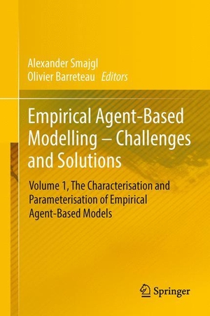 Barreteau, Olivier / Alexander Smajgl (Hrsg.). Empirical Agent-Based Modelling - Challenges and Solutions - Volume 1, The Characterisation and Parameterisation of Empirical Agent-Based Models. Springer New York, 2013.
