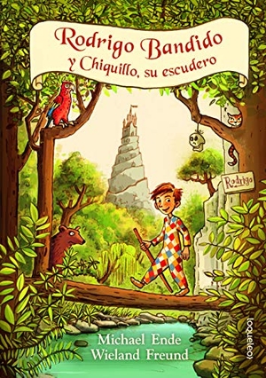 Ende, Michael / Wieland Freund. Rodrigo Bandido y Chiquillo, su esudero. Santillana Educación, S.L., 2019.