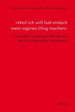Fischer, Erhard / Kießling, Christina et al. »Weil ich will halt einfach mein eigenes Ding machen« - Menschen mit geistiger Behinderung auf dem allgemeinen Arbeitsmarkt. wbv Media GmbH, 2016.