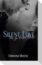 Silent Love - Bis zu deiner Seele