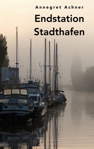 Achner, Annegret. Endstation Stadthafen. Books on Demand, 2023.