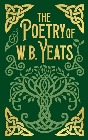 Yeats, W B. The Poetry of W. B. Yeats - Gilded Pocket Edition. Arcturus Publishing, 2023.