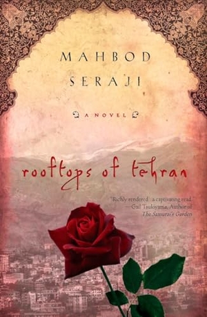 Seraji, Mahbod. Rooftops of Tehran. Penguin Publishing Group, 2009.