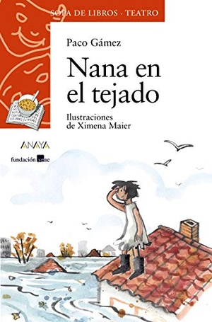 Gómez, Paco / Gámez, Paco et al. Nana en el tejado. Anaya Educación, 2017.