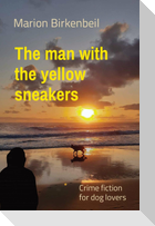 The man with  the yellow sneakers