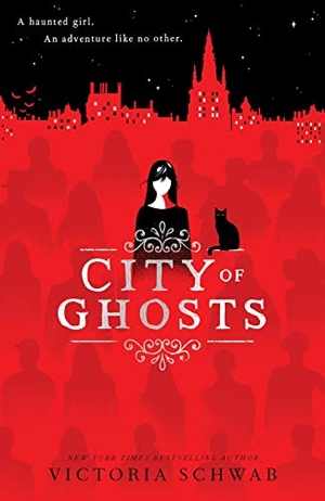Schwab, Victoria. City of Ghosts (City of Ghosts #1). Scholastic, 2018.