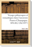 Voyages pittoresques et romantiques dans l'ancienne France. Champagne. Tome 2. Atlas