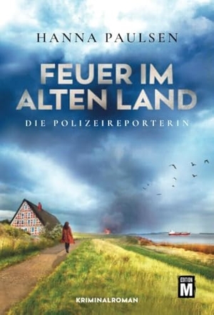 Paulsen, Hanna. Feuer im Alten Land. Edition M, 2022.