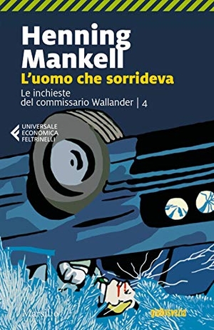 Mankell, Henning. L'uomo che sorrideva. Le inchieste del commissario Wallander. Vol. 4. Marsilio, 2018.