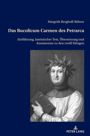 Berghoff-Bührer, Margrith. Das Bucolicum Carmen des Petrarca - Einführung, lateinischer Text, Übersetzung und Kommentar zu den zwölf Eklogen. Peter Lang, 2023.