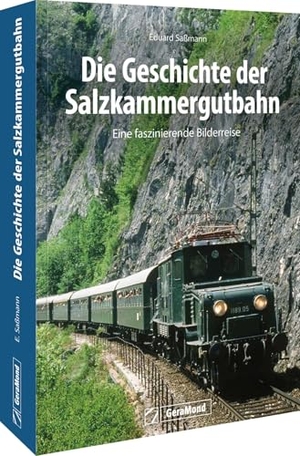 Saßmann, Dipl. Ing. Eduard. Die Geschichte der Salzkammergutbahn - Eine faszinierende Bilderreise. GeraMond Verlag, 2026.