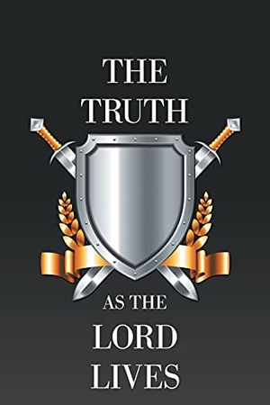 Joel. The Truth as the Lord Lives. AuthorHouse, 2021.