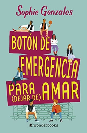 Gonzales, Sophie. Boton de Emergencia Para Dejar de Amar. Wonderbooks, 2021.