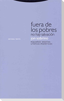Fuera de los pobres no hay salvación : pequeños ensayos utópico-proféticos