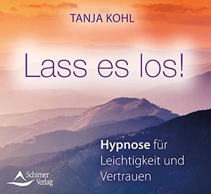 Kohl, Tanja. Lass es los! - Hypnose für Leichtigkeit und Vertrauen. Schirner Verlag, 2021.