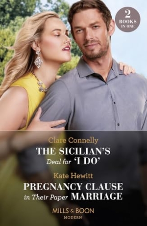 Connelly, Clare / Kate Hewitt. The Sicilian's Deal For 'I Do' / Pregnancy Clause In Their Paper Marriage. HarperCollins, 2024.