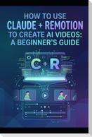 How to Use Claude + Remotion to Create AI Videos A Beginner's Guide